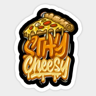 Stay Cheesy - Typhography Style Sticker